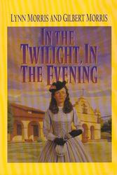 Cover Art for 9780786213658, In the Twilight, in the Evening by Gilbert Morris