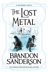 Cover Art for 9781473215283, The Lost Metal by Brandon Sanderson