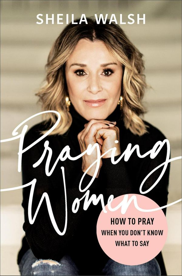 Cover Art for 9780801078026, Praying Women: How to Pray When You Don't Know What to Say by Sheila Walsh