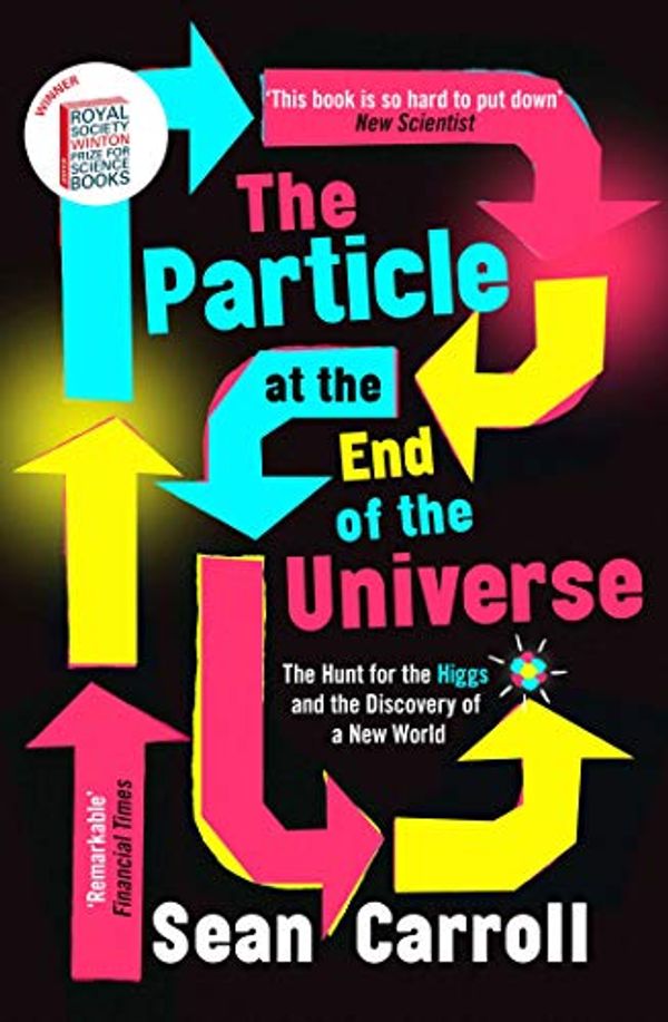 Cover Art for B01DRYNXYK, The Particle at the End of the Universe by Sean Carroll