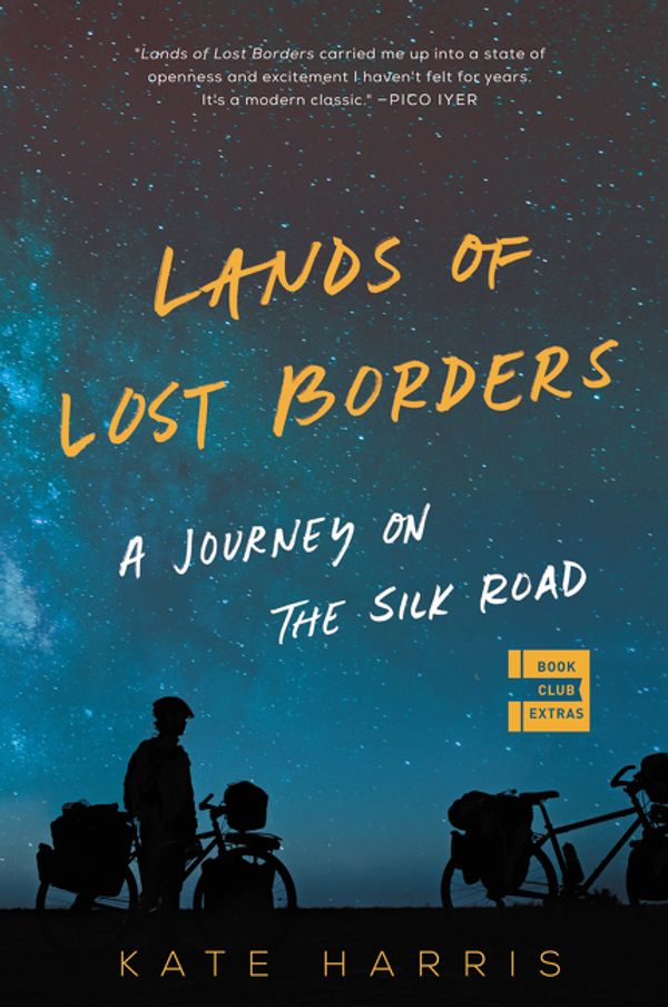 Cover Art for 9780062846662, Lands of Lost Borders: A Journey on the Silk Road by Kate Harris