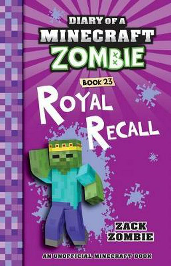 Cover Art for 9781743836712, Diary of a Minecraft Zombie #23: Royal Recall by Zack Zombie