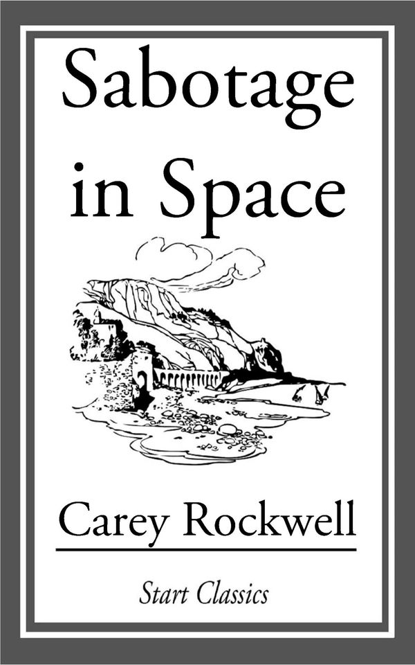 Cover Art for 9781609777425, Sabotage in Space by Carey Rockwell