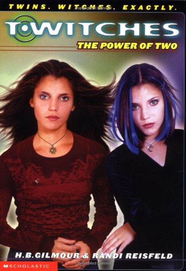 Cover Art for 9780439240703, The Power of Two (T*Witches, No 1) by H.b. Gilmour, Randi Reisfeld