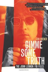 Cover Art for 9780520222465, Gimme Some Truth: The John Lennon FBI Files by Jon Wiener