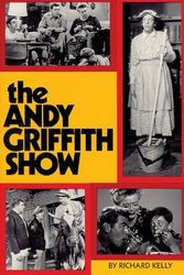 Cover Art for 9780895870438, The Andy Griffith Show by Richard Kelly