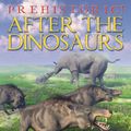 Cover Art for 9781445127200, Prehistoric: After the Dinosaurs by David West