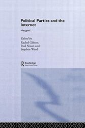 Cover Art for 9780415282734, Political Parties and the Internet: Net Gain? by edited by Rachel Gibson, Paul Nixon, and Stepen Ward