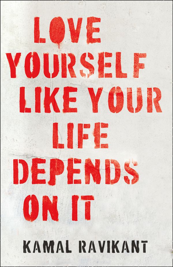 Cover Art for 9780008374662, Love Yourself Like Your Life Depends on It by Kamal Ravikant