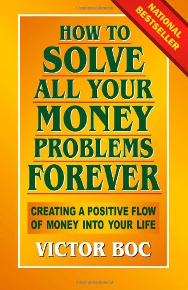 Cover Art for 9780912937328, How to Solve All Your Money Problems Forever by Victor Boc