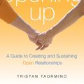 Cover Art for 9781573442954, Opening Up by Tristan Taormino