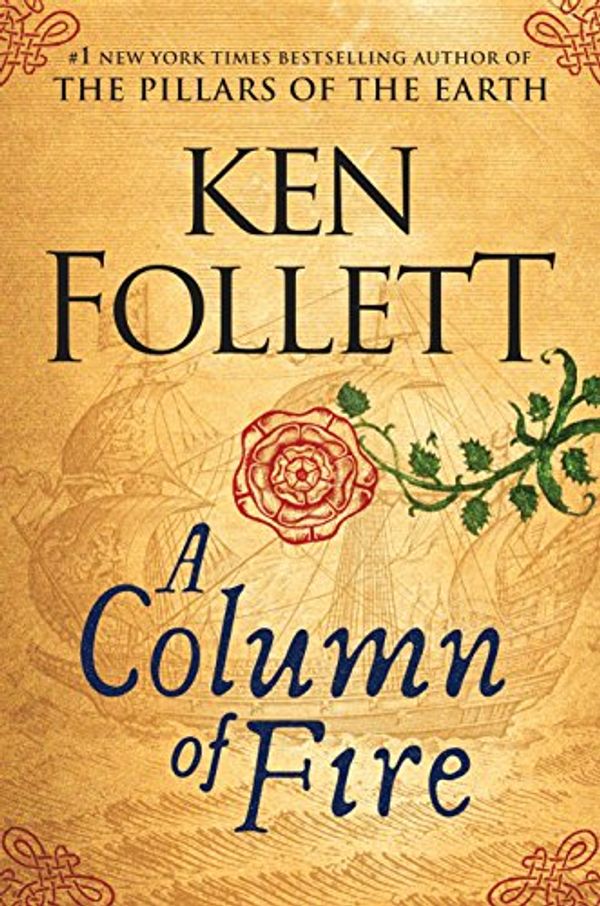 Cover Art for 0615145025940, A Column of Fire (Kingsbridge) by Ken Follett