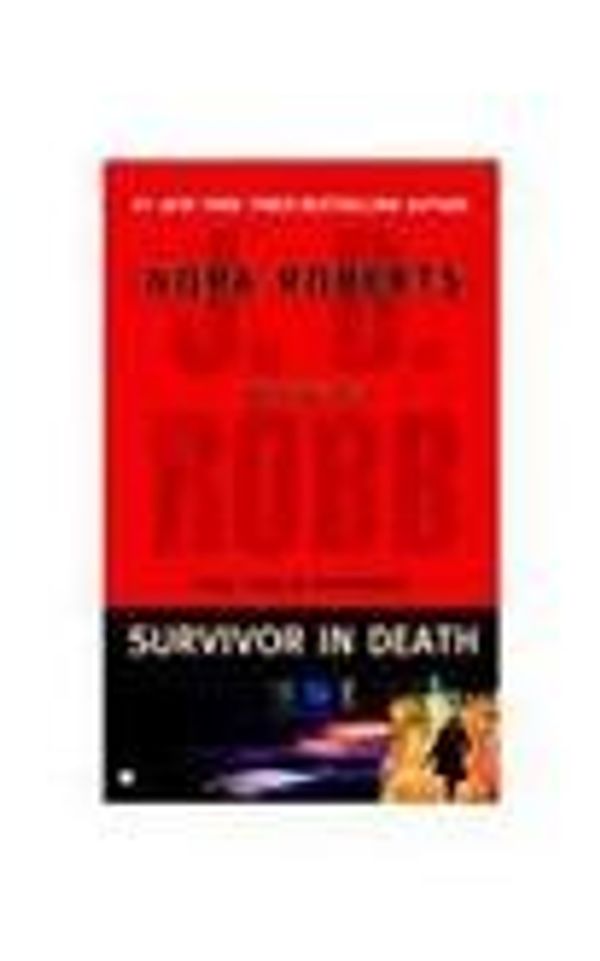 Cover Art for B007YZUBOY, Survivor In Death by J. D. (Nora Roberts) Robb