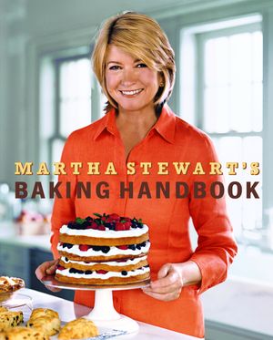 Cover Art for 9780307236722, Martha Stewart's Baking Handbook by Martha Stewart