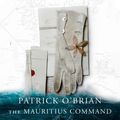 Cover Art for 9780007217328, The Mauritius Command by Patrick O'Brian, Robert Hardy