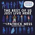 Cover Art for 9780062421715, The Rest of Us Just Live Here by Patrick Ness