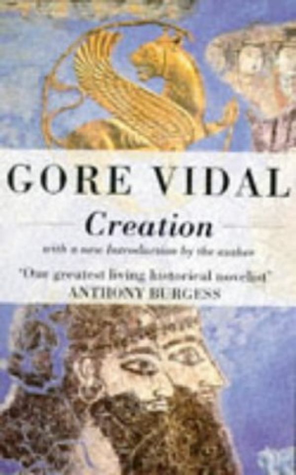 Cover Art for 8601416922911, Creation: Written by Gore Vidal, 1993 Edition, (New Ed) Publisher: Abacus [Paperback] by X