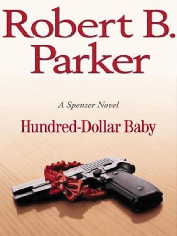 Cover Art for 9781594132209, Hundred-Dollar Baby by Robert B. Parker