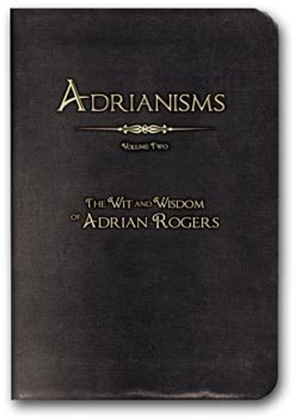 Cover Art for 9780970209948, Adrianisms, Volume Two: The Wit & Wisdom of Adrian Rogers by Adrian Rogers