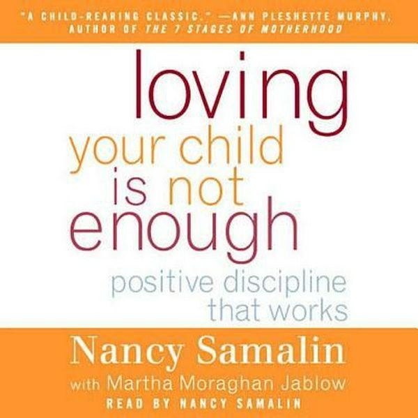 Cover Art for 9781598870534, Loving Your Child Is Not Enough by Nancy Samalin