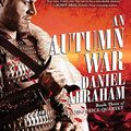 Cover Art for 9781494506025, An Autumn War (Long Price Quartet) by Daniel Abraham