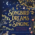 Cover Art for 9780241421109, A Songbird Dreams of Singing by Jennifer M. Potter, Kate Hosford
