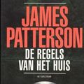 Cover Art for 9789027444790, De Regels Van Het Huis by James Patterson