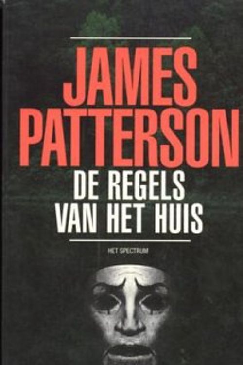 Cover Art for 9789027444790, De Regels Van Het Huis by James Patterson