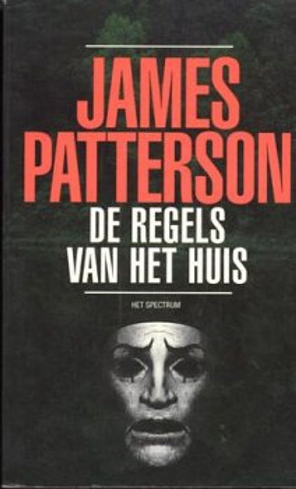 Cover Art for 9789027444790, De Regels Van Het Huis by James Patterson