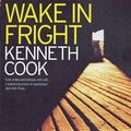 Cover Art for 9781877008245, Wake in Fright by Kenneth Cook
