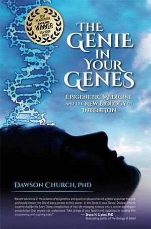 Cover Art for 9781604152432, The Genie in Your Genes by Dawson Church