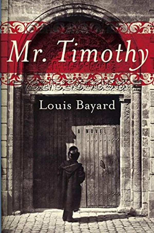 Cover Art for 9780060534219, Mr. Timothy by Louis Bayard