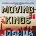 Cover Art for 9780399590207, Moving Kings by Professor of Political Science Joshua Cohen