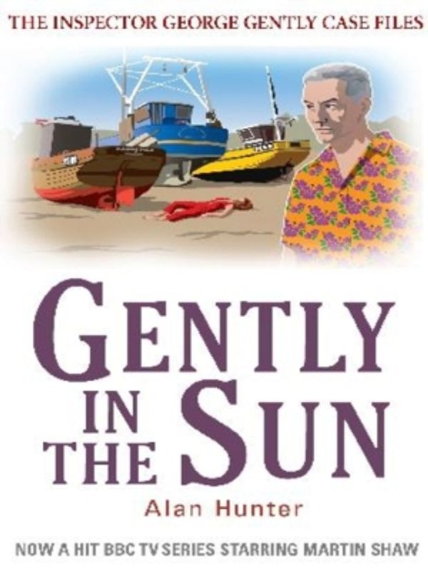 Cover Art for 9781849017916, Gently in the Sun by Alan Hunter