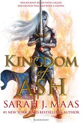 Cover Art for 9781408872918, Kingdom of Ash by Sarah J. Maas
