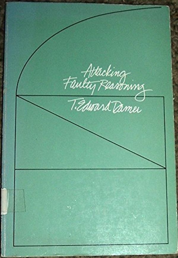 Cover Art for 9780534007508, Attacking Faulty Reasoning by Damer, T. Edward