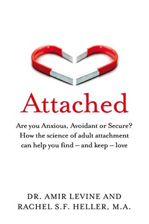 Cover Art for B07YXWZ1MB, (Amir Levine) Attached: are You Anxious, Avoidant or Secure? How The Science of Adult Attachment can Help You find - and Keep - Love [Paperback] by Amir Levine,Rachel Heller