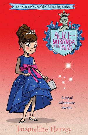 Cover Art for 9781760891824, Alice-Miranda at the Palace by Jacqueline Harvey