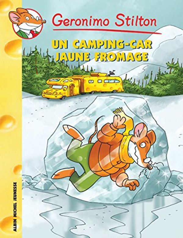 Cover Art for B01MTYEJGF, Un camping-car jaune fromage (French Edition) by Geronimo Stilton