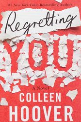 Cover Art for 9781542016421, Regretting You by Colleen Hoover