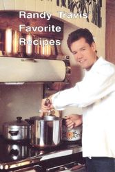 Cover Art for 9780934474511, Randy Travis' Favorite Recipes by Randy Travis