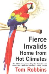 Cover Art for 9781842430088, Fierce Invalids Home from Hot Climates by Tom Robbins