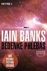 Cover Art for 9783453320215, Bedenke Phlebas by Iain Banks