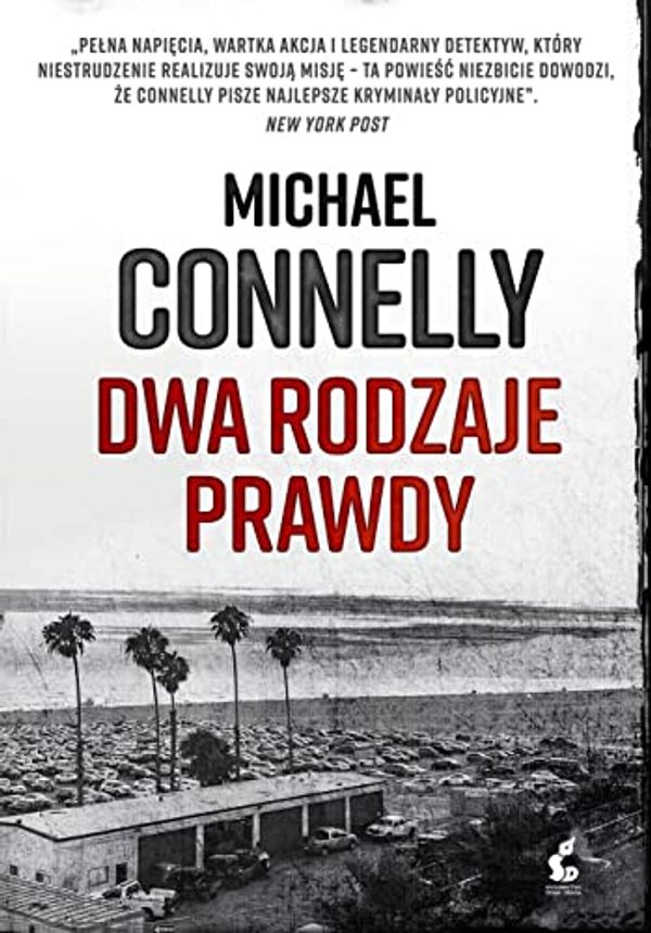 Cover Art for 9788366512702, Dwa rodzaje prawdy by Michael Connelly