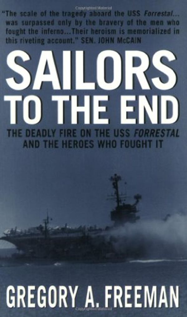 Cover Art for 9780060549411, Sailors to the End by By Gregory A. Freeman