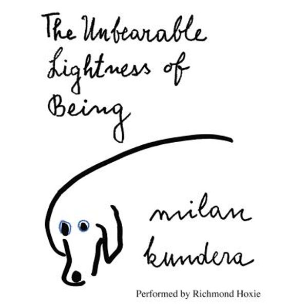 Cover Art for 9780062218001, The Unbearable Lightness of Being by Milan Kundera, Richmond Hoxie, Milan Kundera