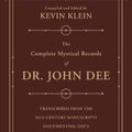 Cover Art for 9780738763002, The Complete Mystical Records of Dr. John Dee (3-Volume Set): Transcribed from the 16th-Century Manuscripts Documenting Dee's Conversations with Angels by Kevin Klein