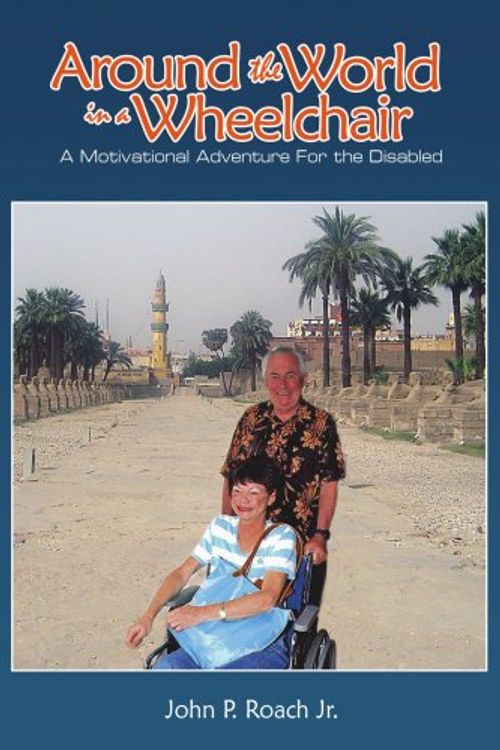 Cover Art for 9781434341426, Around the World In A Wheel Chair by John P. Roach Jr.