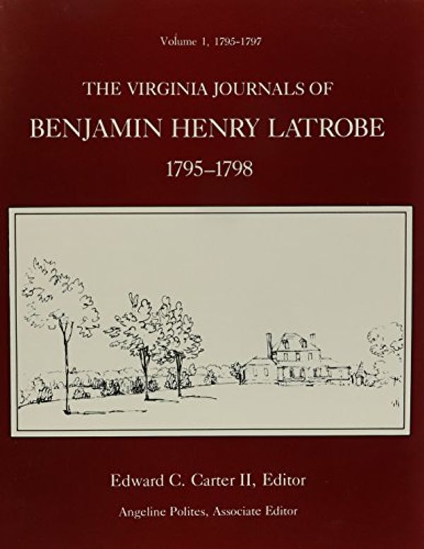 Cover Art for 9780300021981, The Virginia Journals of Benjamin Henry Latrobe, 1795-98 by Benjamin Henry Latrobe