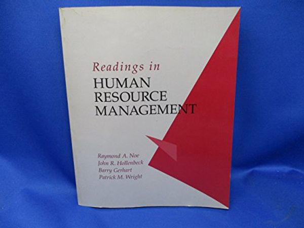 Cover Art for 9780256148527, Readings in Human Resource Management by Raymond A. Noe, John R. Hollenbeck, Barry Gerhart, Patrick M. Wright